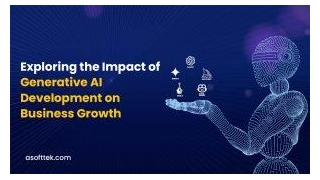 Generative AI Development For Business Growth: Use Cases, Adventages And Models Across All Industries.