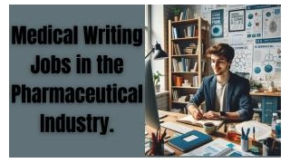Medical Writing Jobs In The  Pharmaceutical Industry