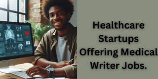 Healthcare Startups Offering Medical Writer Jobs