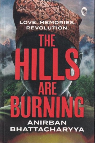 The Hills Are BurningAuthor: Anirban Bhattacharyya