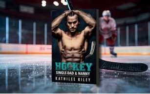 Hockey Single-Dad & Nanny Sports Romance by Kathilee Riley