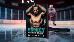 Hockey Single-Dad & Nanny Sports Romance By Kathilee Riley