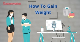 How To Gain Weight, In Healthy, Fast And Strategic Approach