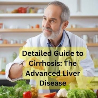 Detailed Guide To Cirrhosis: The Advanced Liver Disease