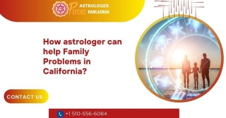 How Astrologer Can Help Family Problems In California?