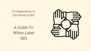 Co-Dependency In The World Of SEO : A Guide To White-Label SEO