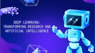Deep Learning: Transforming Research And Artificial Intelligence