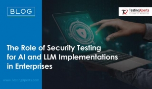 The Role Of Security Testing For AI And LLM Implementations In Enterprises