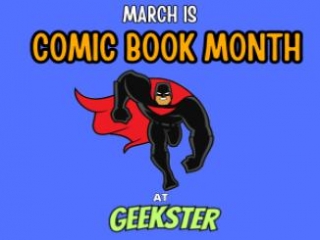GEEKSTER Comic Book Month This March!