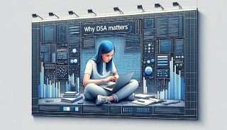Why DSA Matters: The Secret Ingredient In Successful Coding Projects