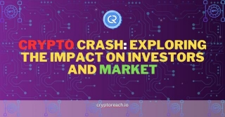 Crypto Crash: Exploring The Impact On Investors And Market