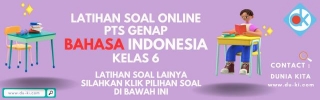 LATIHAN SOAL ONLINE PTS GENAP BAHASA INDONESIA KELAS 6
