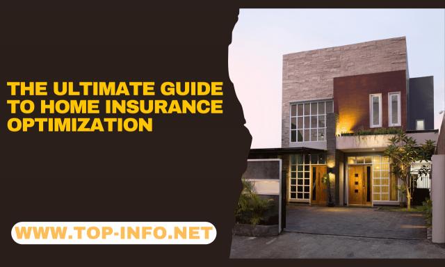 The Ultimate Guide to Home Insurance Optimization
