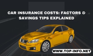 Car Insurance Costs: Factors & Savings Tips Explained