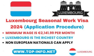 Luxembourg Seasonal Work Visa 2024 (Application Procedure)