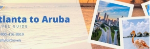 Atlanta To Aruba: Your Travel Guide