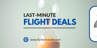 Explore The Last-Minute Flight Deals For Your Next Adventure