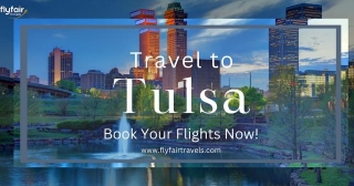 Travel To Tulsa | Your Go-To Guide To Finding Affordable Airfare Tickets