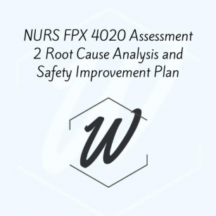 NURS FPX 4020 Assessment 2 Root Cause Analysis And Safety Improvement Plan