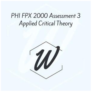 PHI FPX 2000 Assessment 3 Applied Critical Theory