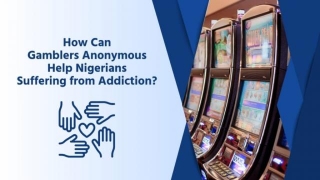 How Gamblers Anonymous Can Aid Nigerians Struggling With Addiction