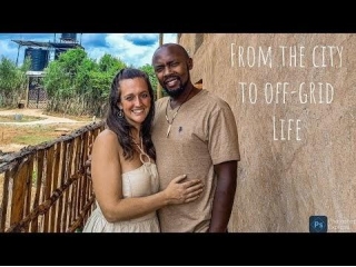 From Life In CANADA To OFF-GRID  Life In KENYA