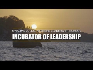 The Incubator Of Leadership; Mwalimu Julius Nyerere Leadership School