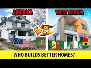 Who Builds Better Homes West Africa Or America ?