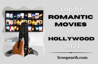 Top 10 Romantic Movies Of Hollywood 2024