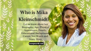 Who Is Mika Kleinschmidt? Let Us Know About Her Biography, Age, Physical Appearance, Family, Educational Background, Career, Net Worth And Many More