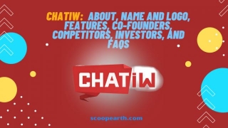 Chatiw: About, Name And Logo, Features, Co-Founders, Competitors, Investors, And Faqs