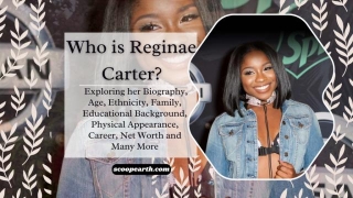 Who Is Reginae Carter? Exploring Her Biography, Age, Ethnicity, Family, Educational Background, Physical Appearance, Career, Net Worth And Many More