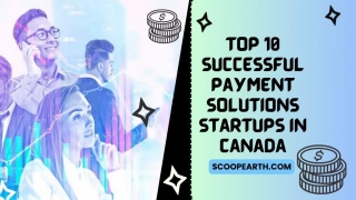 Top 10 Successful Payment Solutions Startups In Canada