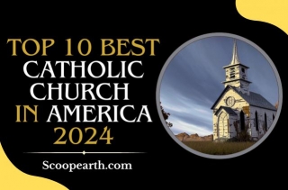 Top 10 Best Catholic Church In America 2024
