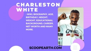 Charleston White: Wiki, Biography, Age, Birthday, Height, Weight, Educational Background, Career, Net Worth, And Many More.