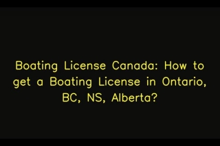 Boating License Canada: How To Get A Boating License In Ontario, BC, NS, Alberta?