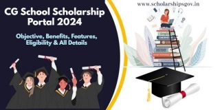 CG School Scholarship Portal 2024: Objective, Benefits, Features, Eligibility & All Details