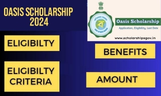 Oasis Scholarship 2024-25: Apply Online, Eligibility, Last Date & Do Renewal