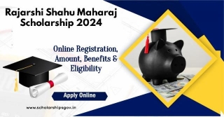Rajarshi Shahu Maharaj Scholarship: Online Registration, Amount, Benefits & Eligibility