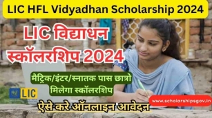 LIC HFL Vidyadhan Scholarship 2024 Apply Online: Application Form, Eligibility, Amount & Start Date