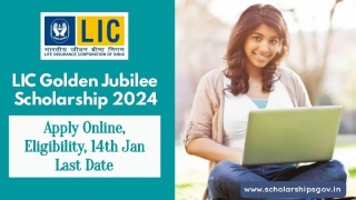 LIC Golden Jubilee Scholarship 2024: Apply Online, Eligibility, 14th Jan Last Date