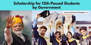 Scholarship For 12th Passed Students By Government: Complete List With Eligibility & Last Date