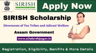 SIRISH Scholarship 2024 By Tea Tribe And Adivasi Welfare Department: Registration, Eligibility And Full Details