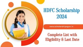 HDFC Scholarship 2024: Complete List With Eligibility & Last Date
