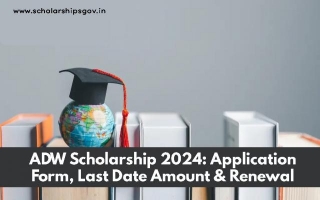 ADW Scholarship 2024: Application Form, Last Date Amount & Renewal