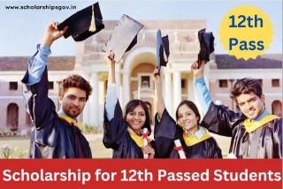12th Scholarship 2024: Government, Private Full List, Eligibility & Last Date