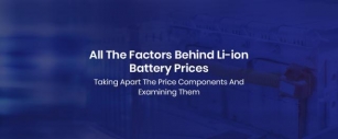 Guide To Lithium Ion Battery Prices In The Market