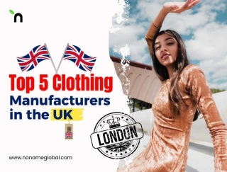 Top 5 Clothing Manufacturers In The UK