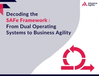 Decoding The SAFe Framework: From Dual Operating Systems To Business Agility