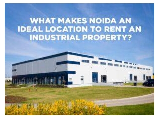 What Do You Need To Know Before Renting Industrial Property In Noida?